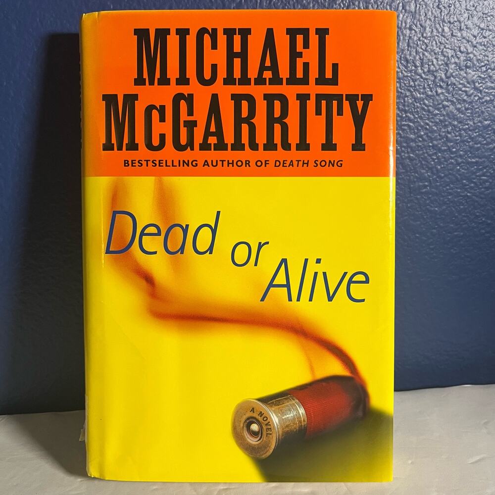 Dead or Alive - Book by Michael McGarrity